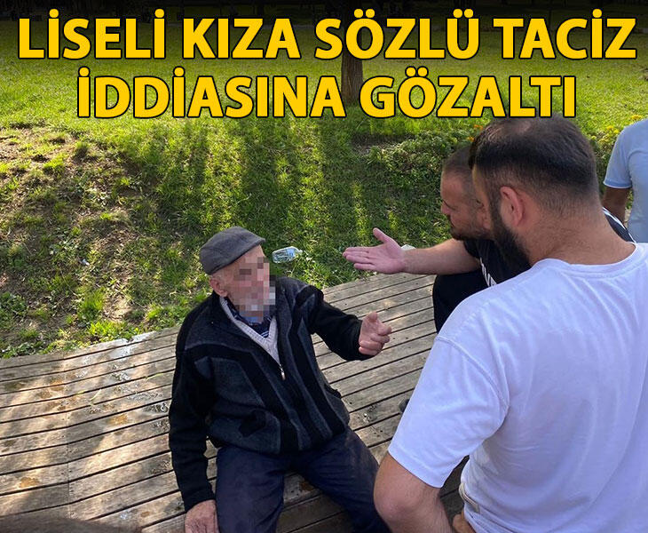 Liseli kıza sözlü taciz iddiasına gözaltı